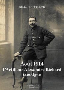 8 aout 1914 L'Artilleur Alexandre Richard témoigne EAN 9791020314192
